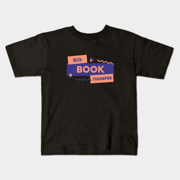 Big Book Thumper  - Sobriety Program Twelve Steps Kids T-Shirt by RecoveryTees